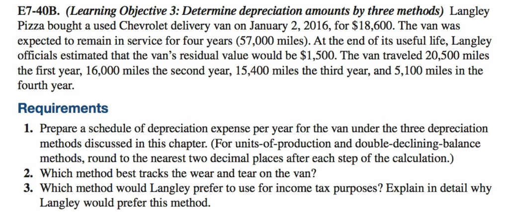 E7-40B. (Learning Objective 3: Determine depreciation amounts by three methods) Langley