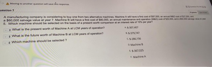  A Moving to another question will save tis response. uestion 7