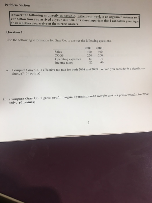  Problem Section Answer the following as directly as possible. Label your
