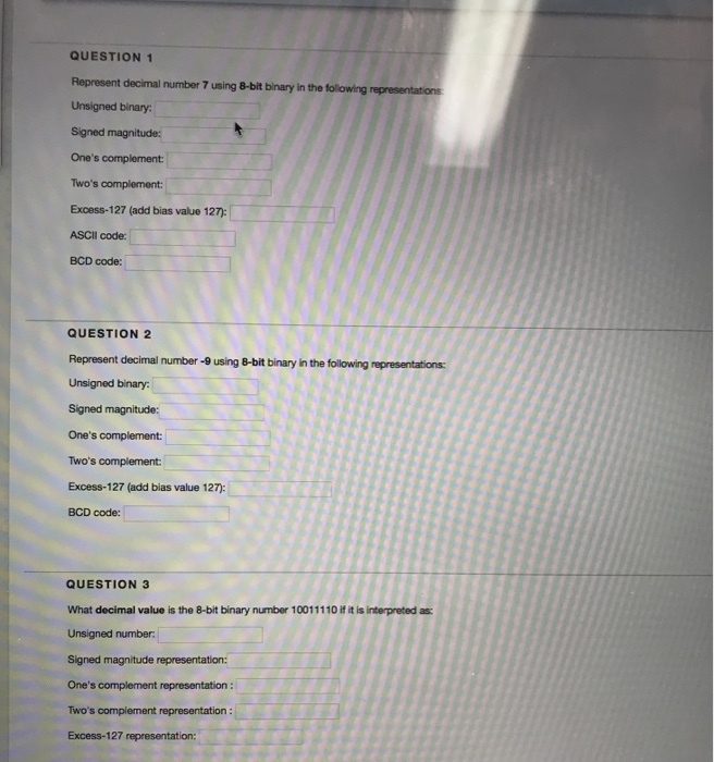  QUESTION 1 Represent decimal number 7 using 8-bit binary in the
