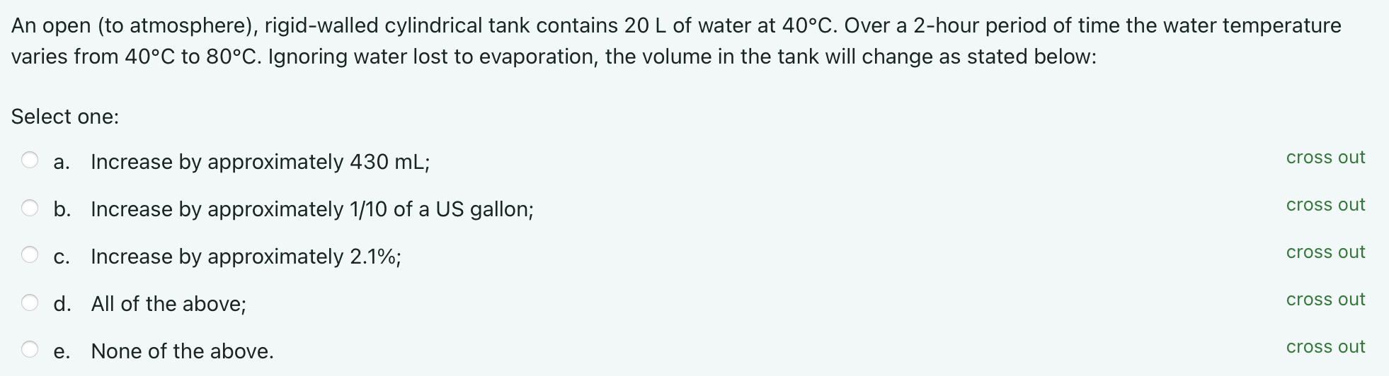  An open (to atmosphere), rigid-walled cylindrical tank contains 20L of water