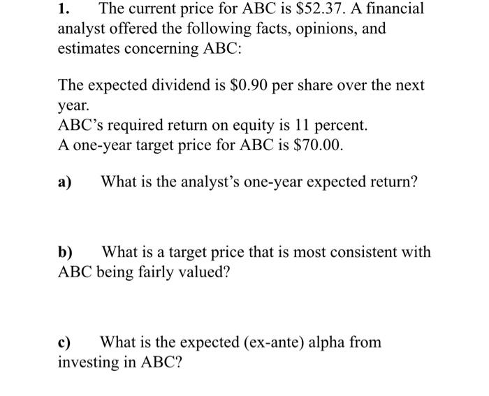 please help *show work please* 1. The current price for ABC is