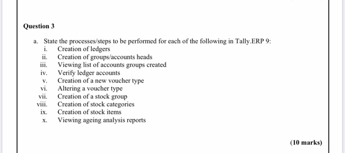  Question 3 a. State the processes/steps to be performed for each