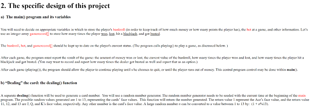 A deck of poker cards are used. For simplicity, we have unlimited