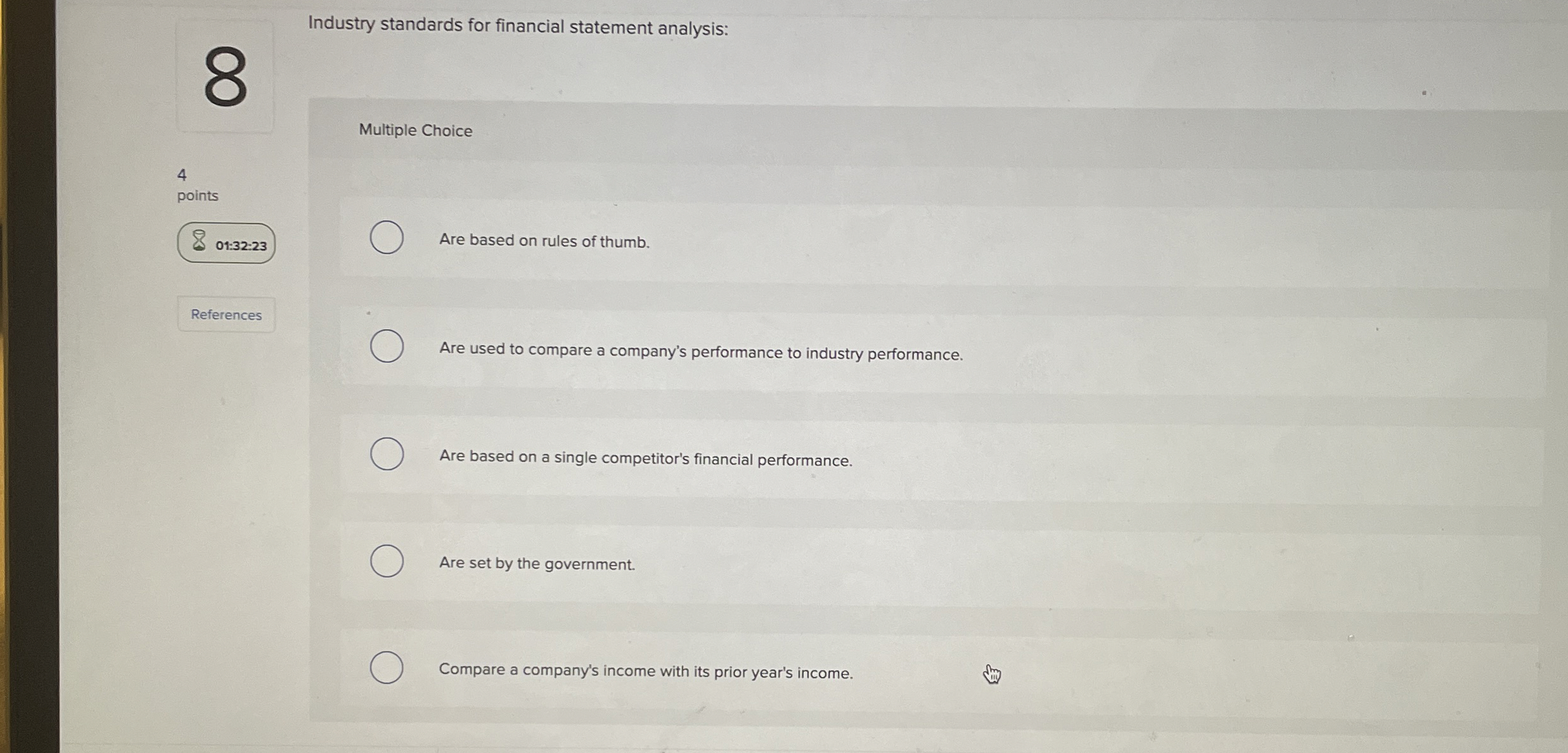  Industry standards for financial statement analysis: Multiple Choice 4 points 01:32:23