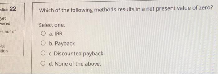 the following elements is needed to calculate payback? Select one: a. Investment