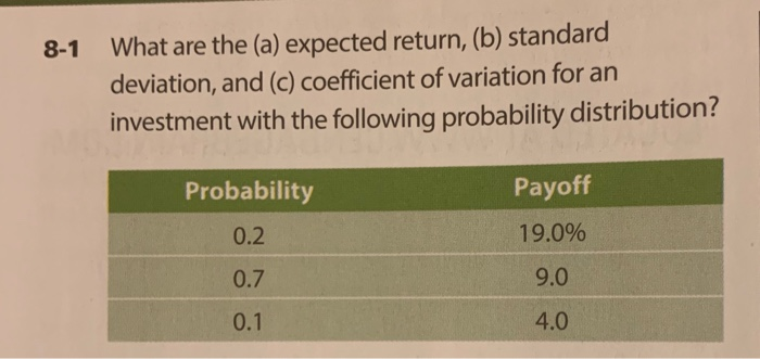  8-1 What are the (a) expected return, (b) standard deviation, and