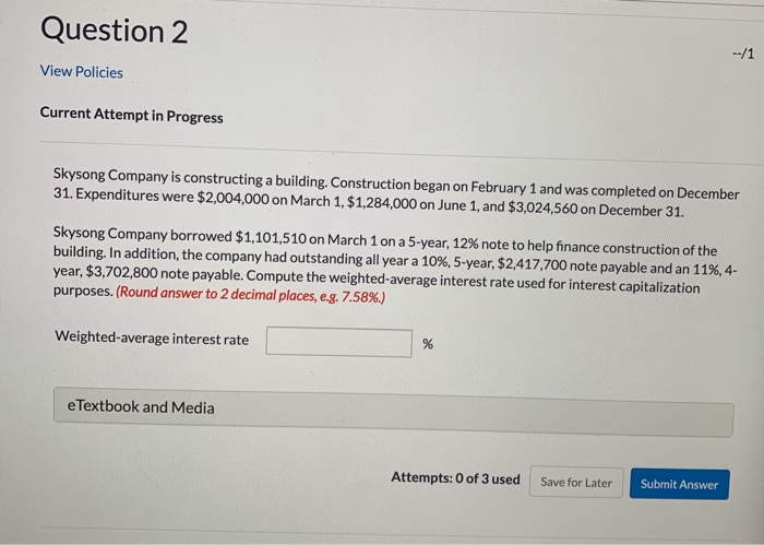  Question 2 --/1 View Policies Current Attempt in Progress Skysong Company