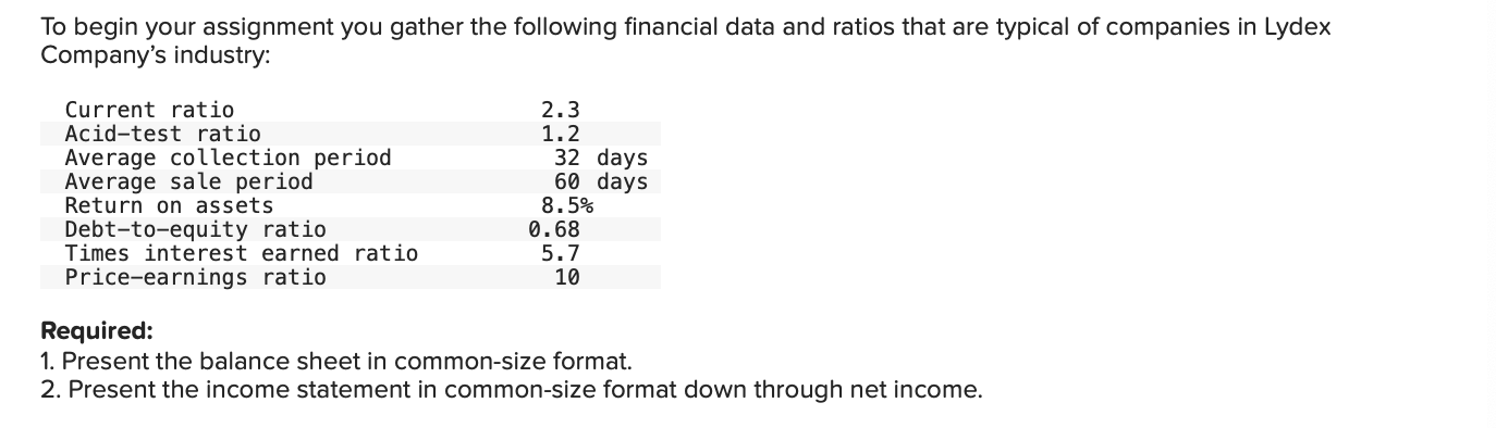 financial analyst for Lydex Company, a manufacturer of safety helmets. Your boss
