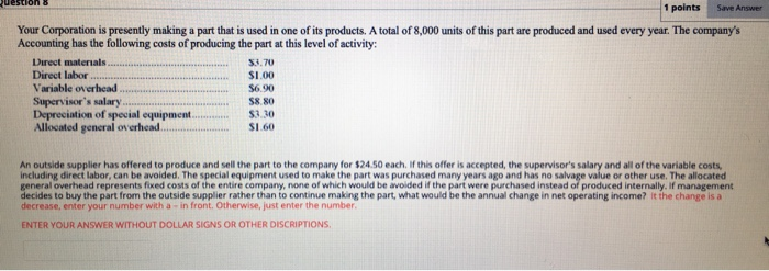  Save Answer 1 points Your Corporation is presently making a part