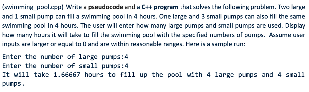  (swimming_pool.cpp)i Write a pseudocode and a C++ program that solves the