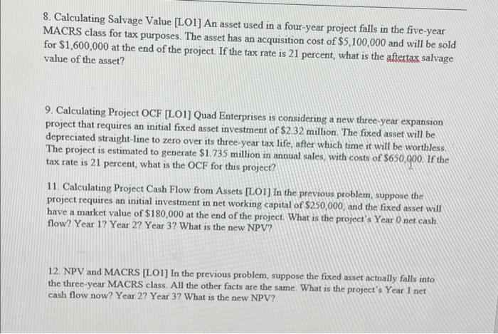 please answer all using excel and showing work 8. Calculating Salvage Value