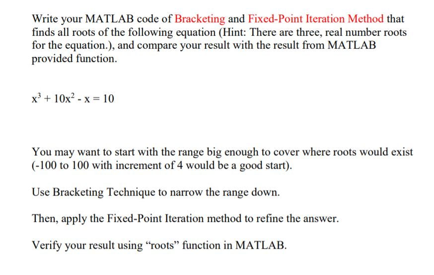 Write your MATLAB code of Bracketing and Fixed-Point Iteration Method that