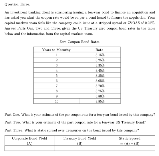 Please do part 2 and 3 Question Three. An investment banking client