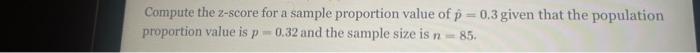  Compute the 2-score for a sample proportion value of p =