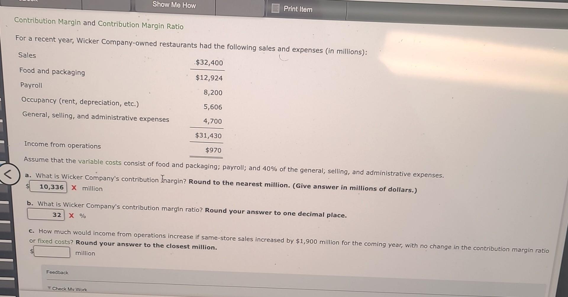 Contribution Margin and Contribution Margin Ratio For a recent year, Wicker