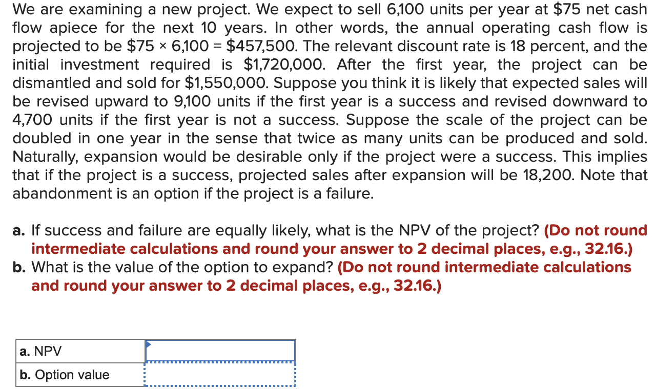 We are examining a new project. We expect to sell 6,100