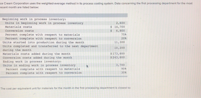  ce Cream Corporation uses the welghted-average method in its process costing