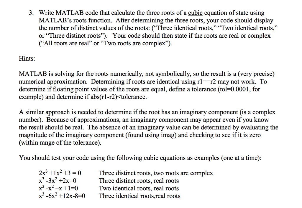 3. Write MATLAB code that calculate the three roots of a