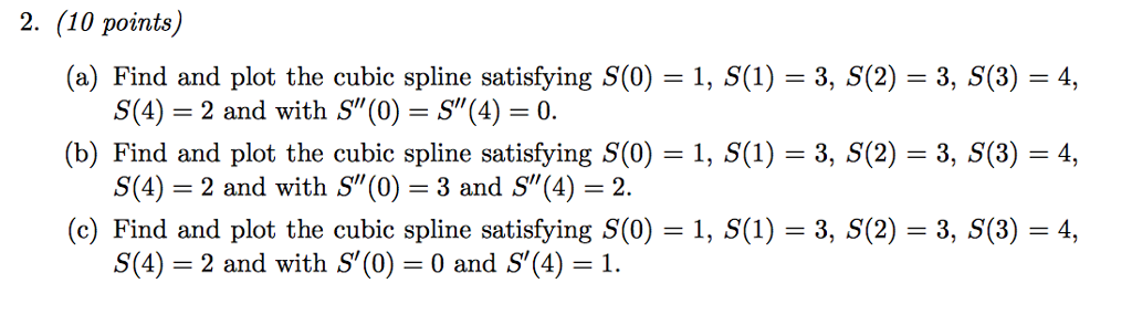 Write a matlab program to solve this question. 2. (10 points) (a)