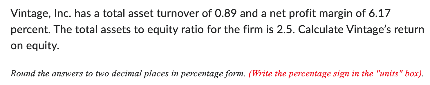 please bold the answer. Vintage, Inc. has a total asset turnover of