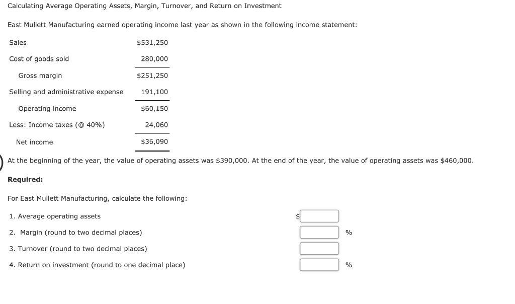  Calculating Average Operating Assets, Margin, Turnover, and Return on Investment East