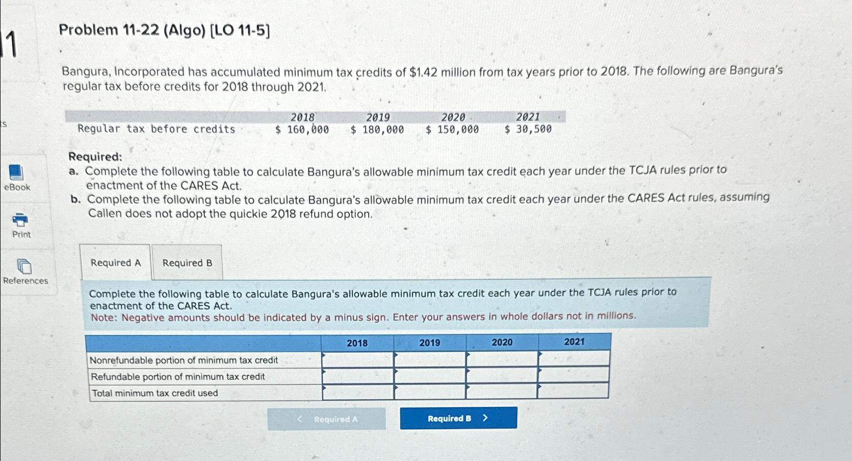  Problem 11-22(Algo)[LO 11-5] Bangura, Incorporated has accumulated minimum tax credits of