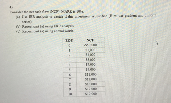  4) Consider the net cash flow NCF), MARR is 10%. (a)