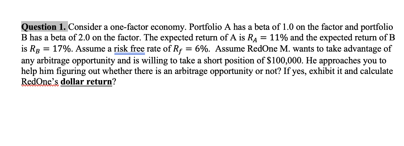  = = Question 1. Consider a one-factor economy. Portfolio A has