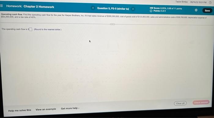  Taylar Bimbo 06/14/22 10:51 PM Save Homework: Chapter 2 Homework Question