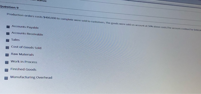 purchased Raw Materials account. The account to be debited is: Accounts Receivable