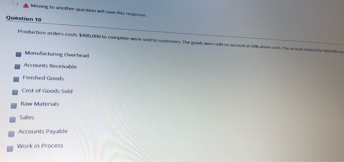 Payable Finished Goods Manufacturing Overhead Jestion 9 Production orders costs $100.000 to