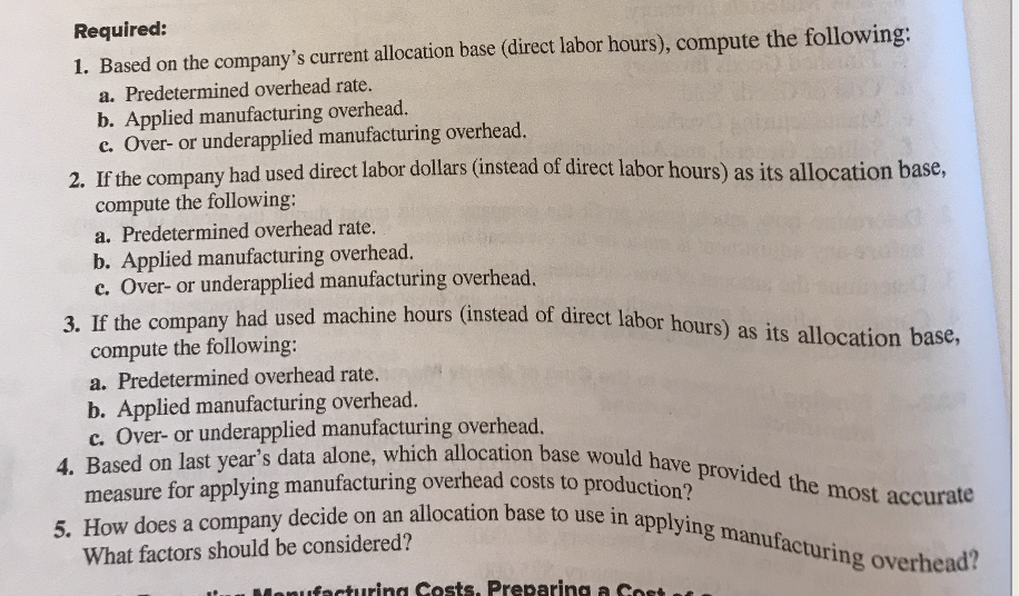 Required: 1. Based on the company's current allocation base (direct labor