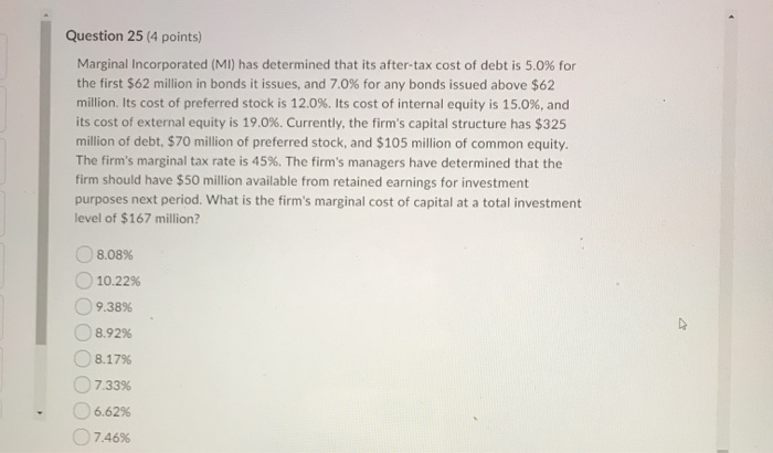 Question 25 (4 points) Marginal Incorporated (MI) has determined that its