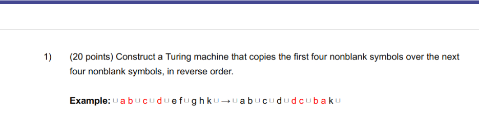 Construct a Turing machine that copies the first four nonblank symbols over