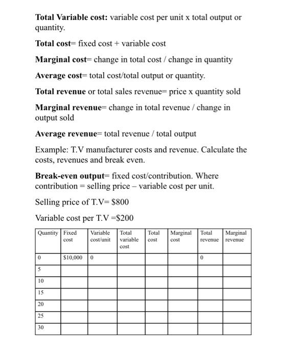  Total Variable cost: variable cost per unit x total output or