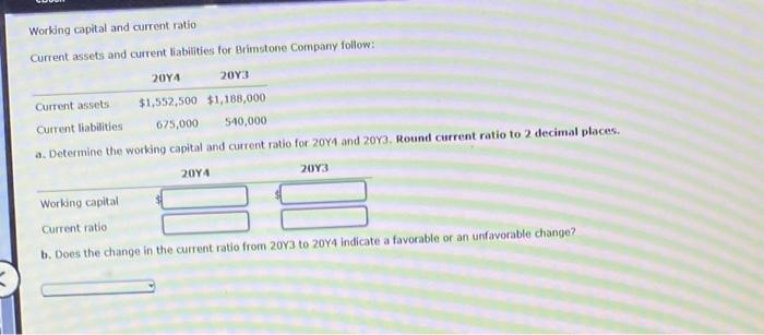  Working capital and current ratio Current assets and current liabilities for