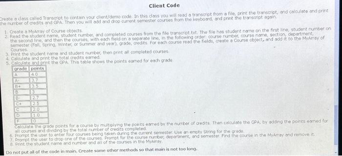  Create a class called Transcript to contain your client/demo code in