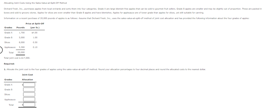  Allocating Joint Costs Using the Sales-Value-at-Split-orr Method Total joint cost is