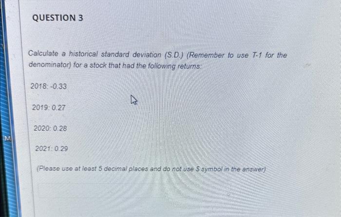  Calculate a histoncal standard deviation (S.D.) (Remember to use T-1 for