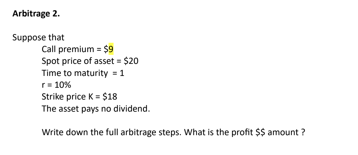  Arbitrage 2. Suppose that Call premium =$9 Spot price of asset