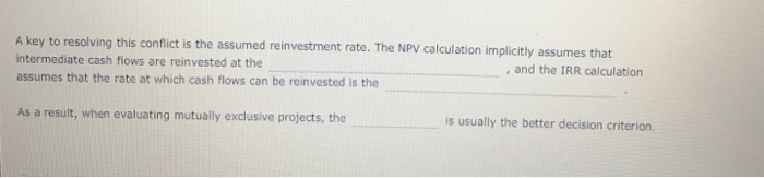 cash flows are being analyzed, the net present value (NPV) and intenal
