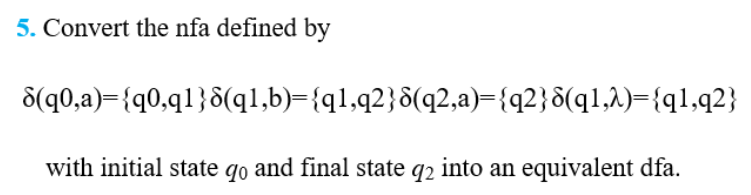 5. Convert the nfa defined by with initial state qo and