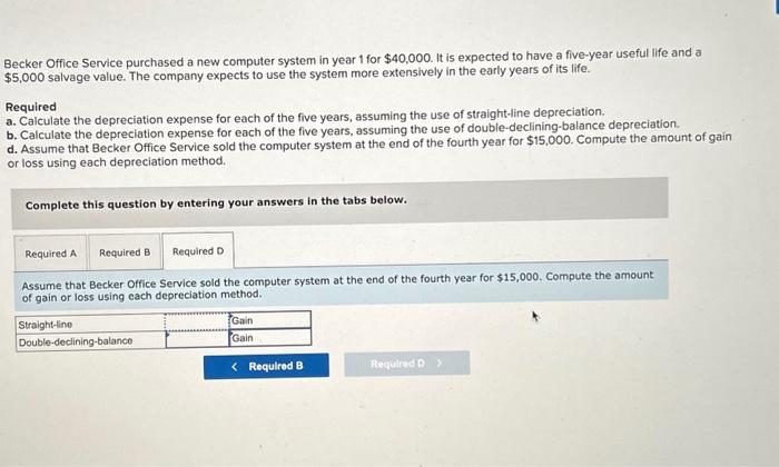  Becker Office Service purchased a new computer system in year 1