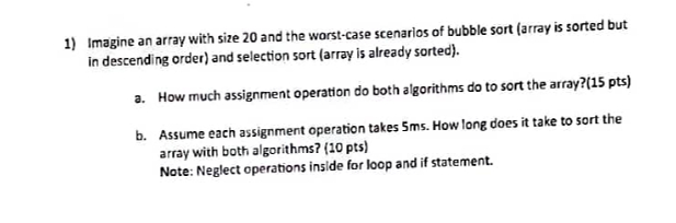  Imagine an array with size 20 and the worst-case scenarios of