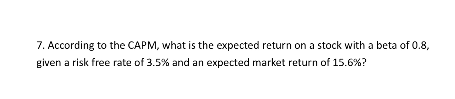  According to the CAPM, what is the expected return on a
