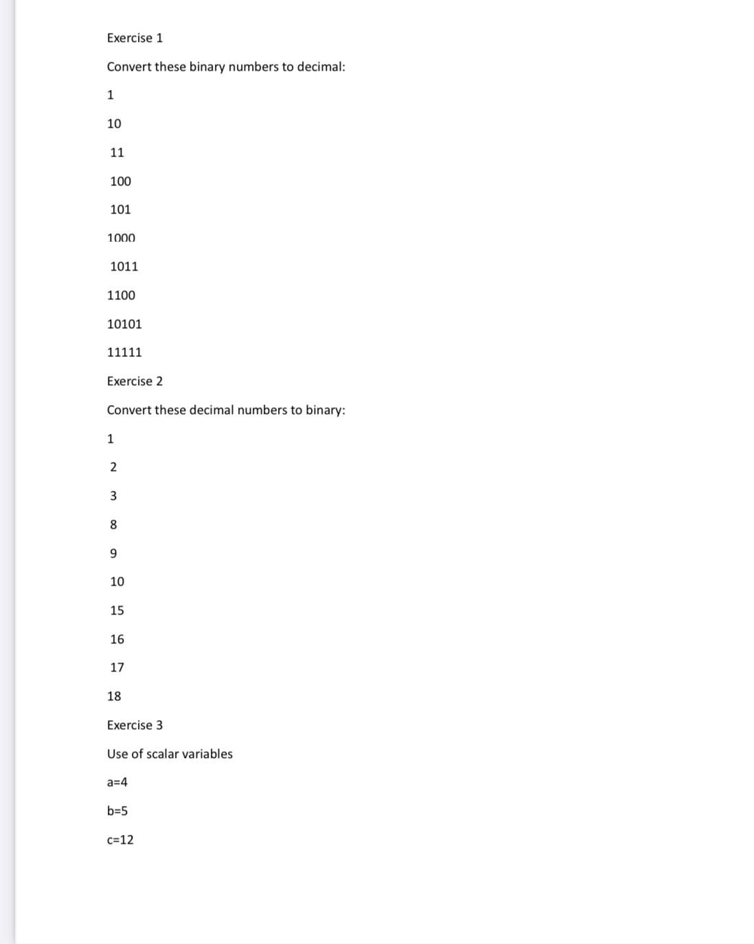  Exercise 1 Convert these binary numbers to decimal: 1 10 11