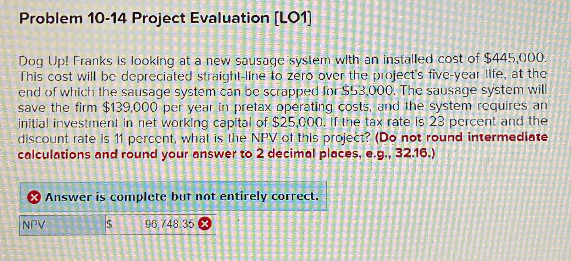  Problem 10-14 Project Evaluation [LO1] Dog Up! Franks is looking at