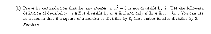 (b) Prove by contradiction that for any integer n, n2 3
