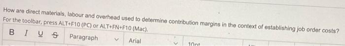 original answer please How are direct materials, labour and overhead used to